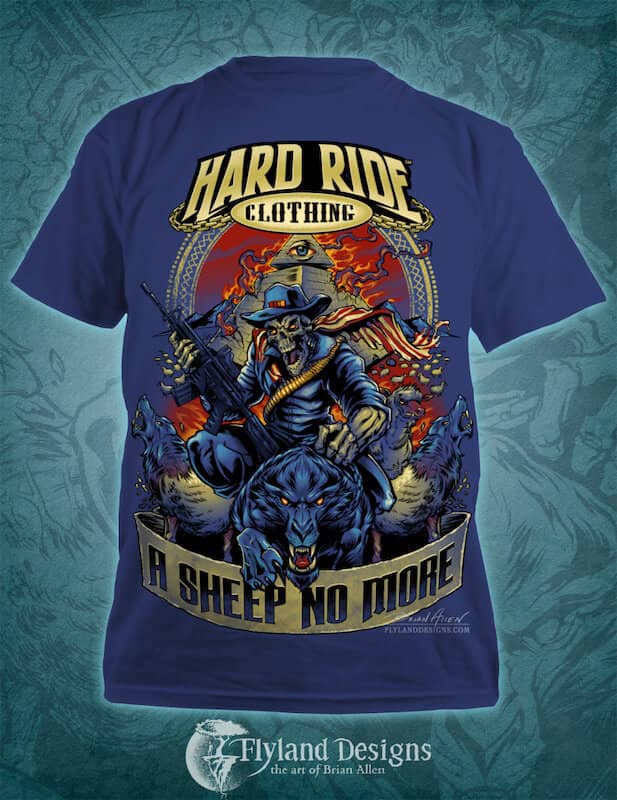 A skeleton wearing a cowboy hat and American flag as a cap, riding a panther. He is holding a gun with one hand as other vicious animals follow him from behind. Behind them is a broken pyramid with an eye in the top that is burning. Text above reads "Hard Ride Clothing" and text below reads "A Sheep No More" printed on a blue t-shirt
Artwork by Brian Allen, Flyland Designs.